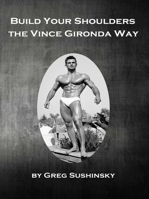 cover image of Build Your Shoulders the Vince Gironda Way